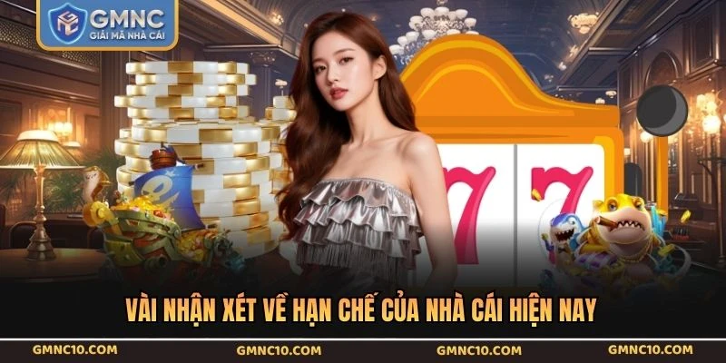 Vài nhận xét về hạn chế của nhà cái hiện nay